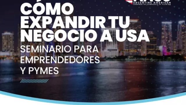 Cómo expandir tu negocio a Estados Unidos: seminario imperdible en Miami cross Argentina